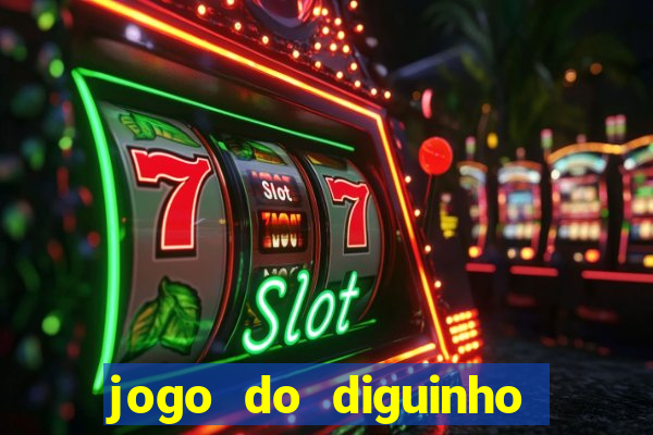 jogo do diguinho para ganhar dinheiro